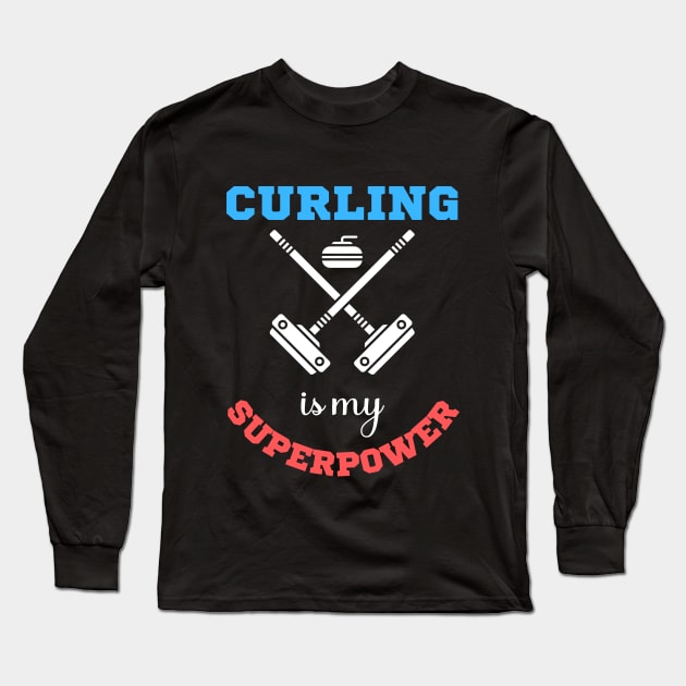 Curling is my superpower Long Sleeve T-Shirt by funcreation